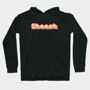 Sheesh (Pixelated) Hoodie